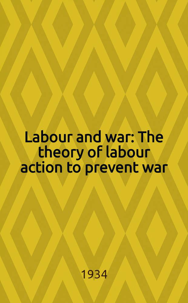 Labour and war : The theory of labour action to prevent war