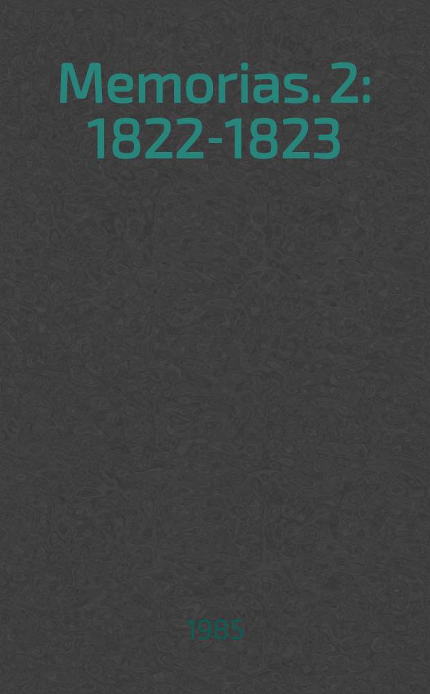 Memorias. 2 : 1822-1823