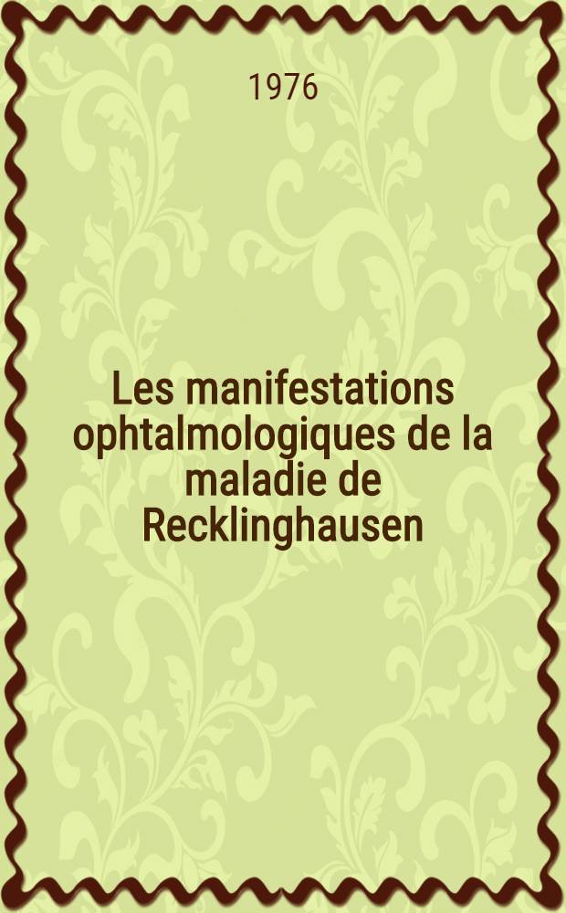 Les manifestations ophtalmologiques de la maladie de Recklinghausen : Thèse