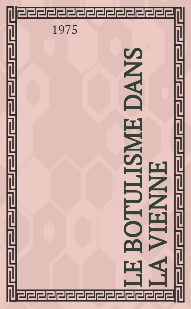Le botulisme dans la Vienne : &Agrave; propos de quarante quatre cas : Th&egrave;se ..