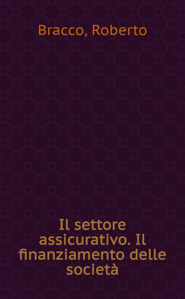 Il settore assicurativo. Il finanziamento delle societ&agrave;