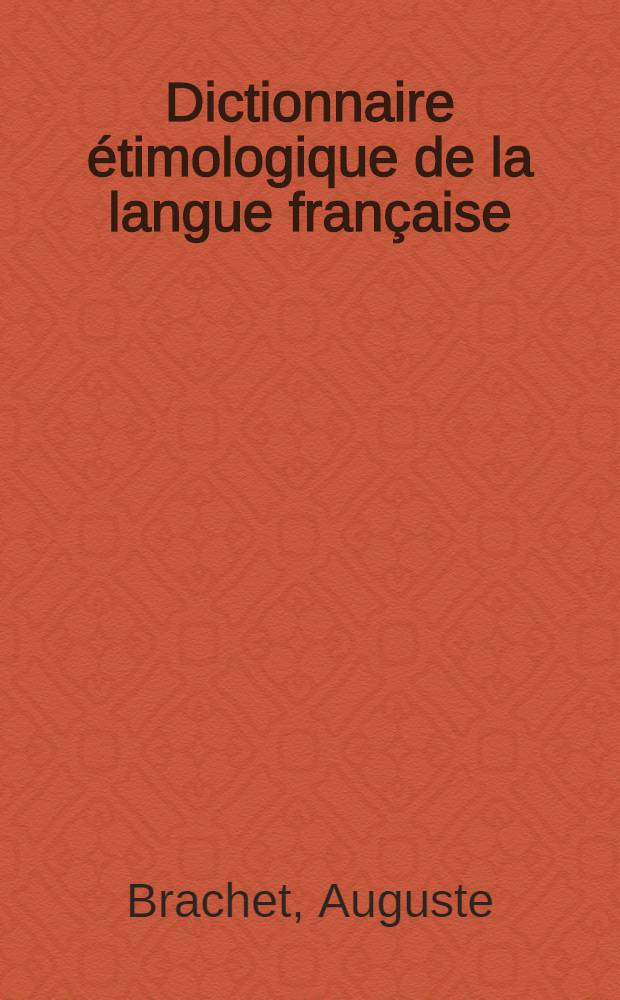 Dictionnaire étimologique de la langue française