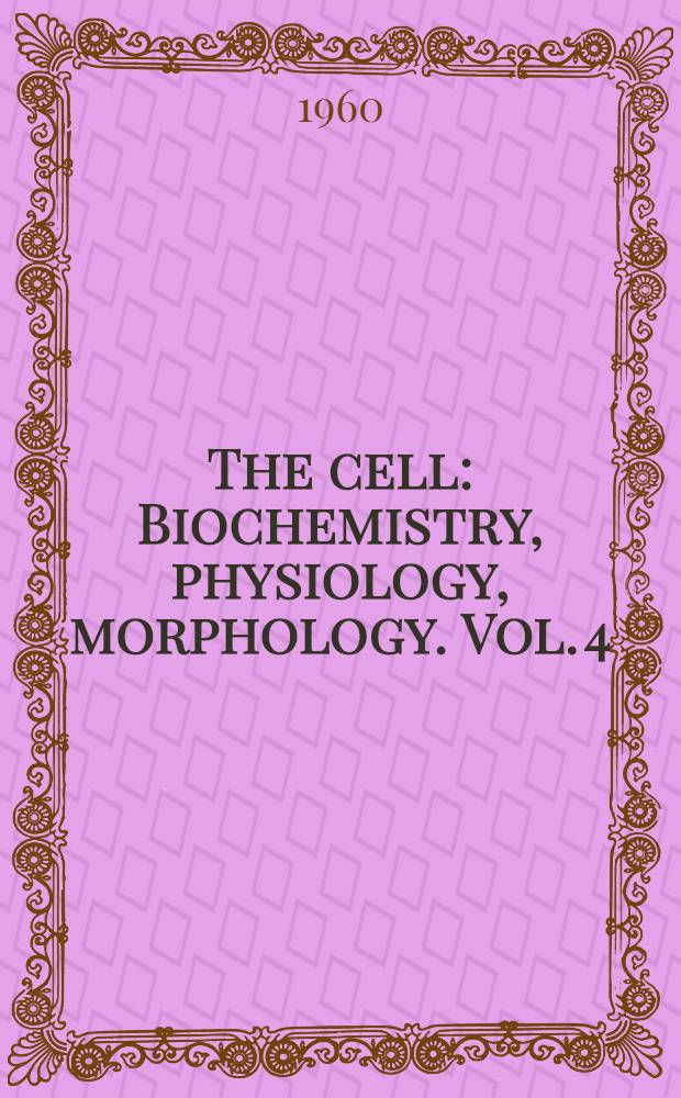 The cell : Biochemistry, physiology, morphology. Vol. 4 : Specialized cells