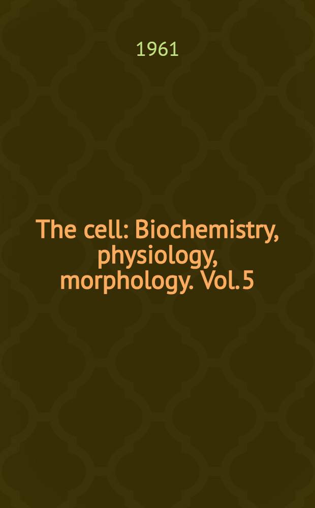 The cell : Biochemistry, physiology, morphology. Vol. 5 : Specialized cells