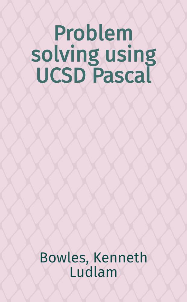 Problem solving using UCSD Pascal