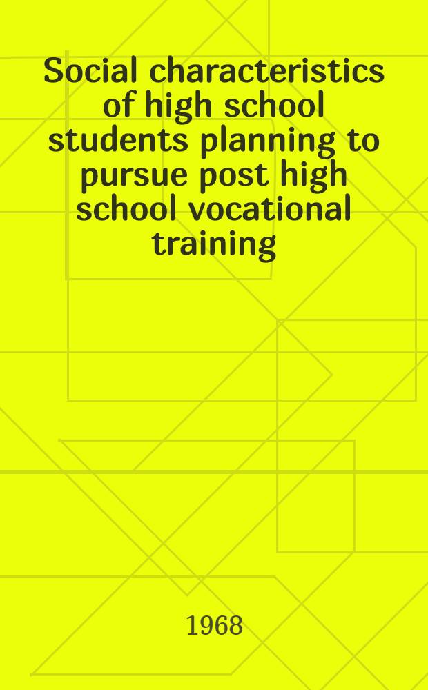 Social characteristics of high school students planning to pursue post high school vocational training
