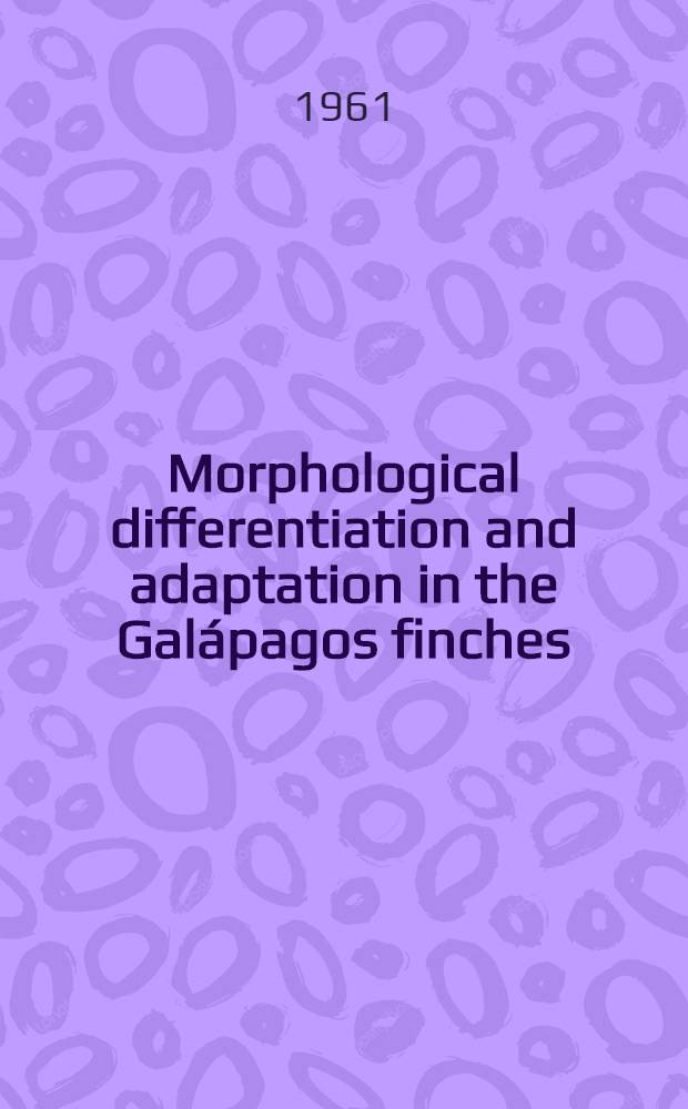 Morphological differentiation and adaptation in the Galápagos finches