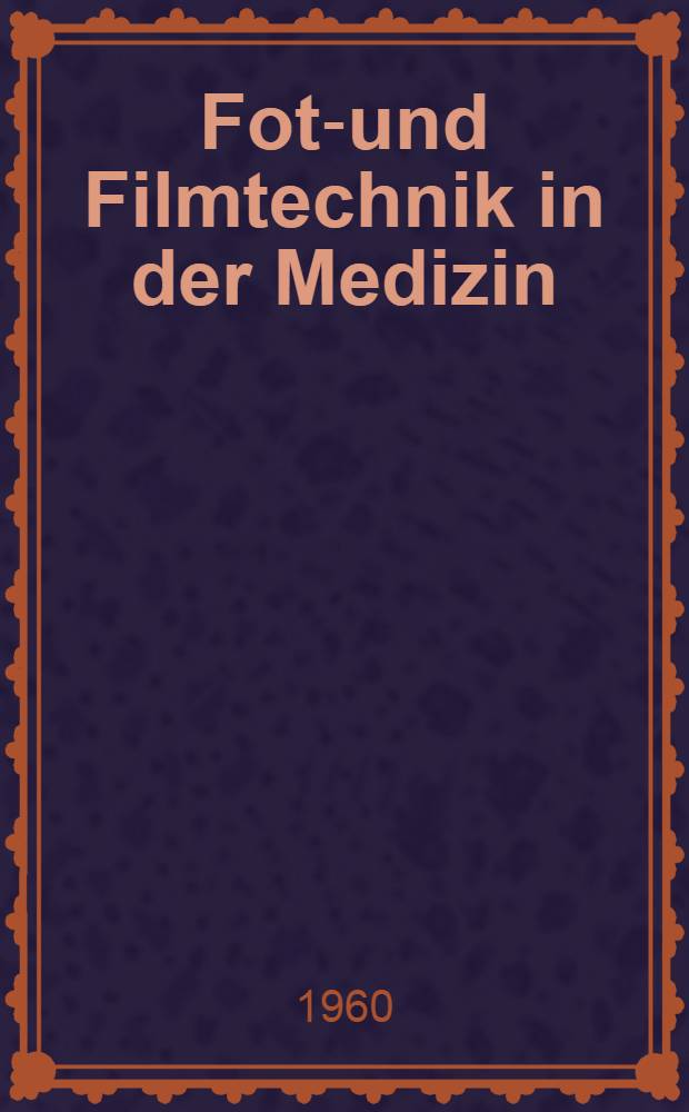Foto- und Filmtechnik in der Medizin