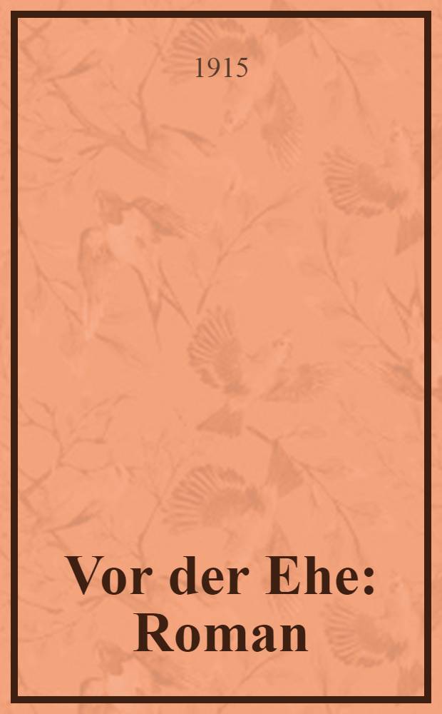 Vor der Ehe : Roman