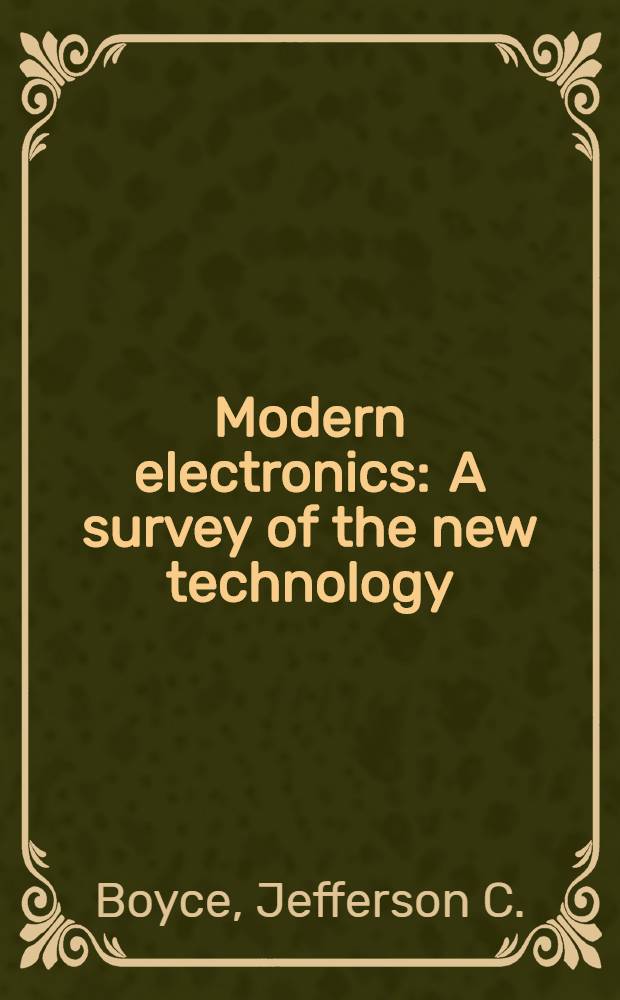 Modern electronics : A survey of the new technology