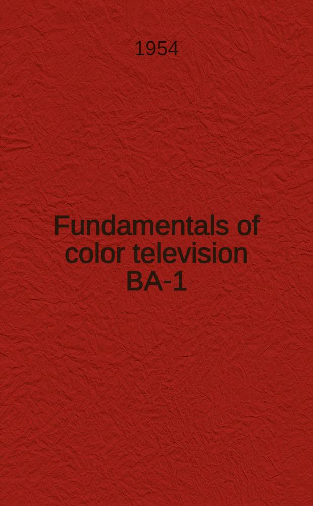 Fundamentals of color television BA-1
