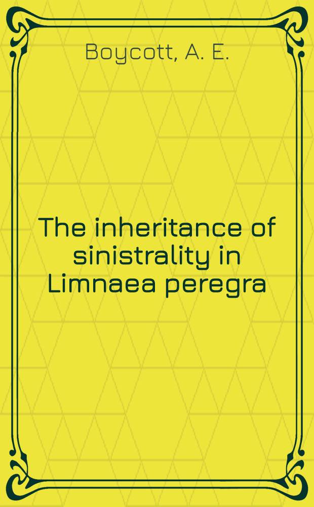 The inheritance of sinistrality in Limnaea peregra (mollusca, pulmonata)