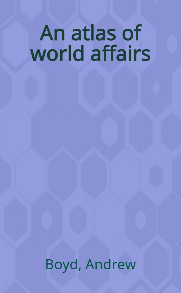 An atlas of world affairs