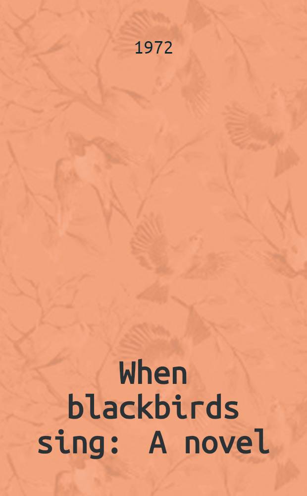 When blackbirds sing : A novel