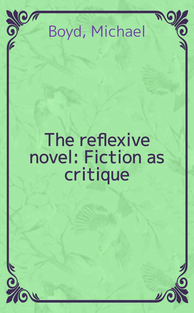 The reflexive novel : Fiction as critique
