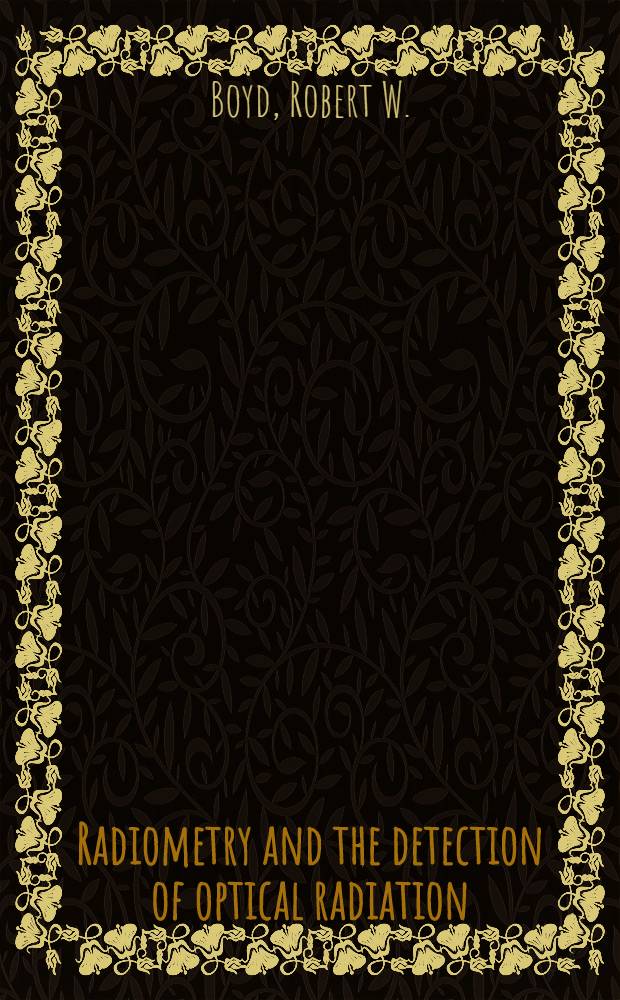 Radiometry and the detection of optical radiation