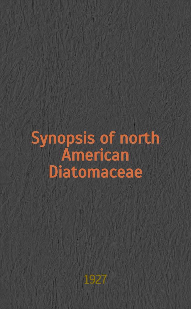 Synopsis of north American Diatomaceae