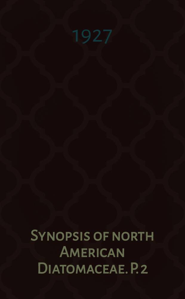 Synopsis of north American Diatomaceae. P. 2 : Naviculatae, Surirellatae