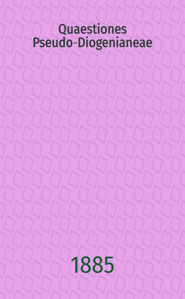 [Quaestiones Pseudo-Diogenianeae