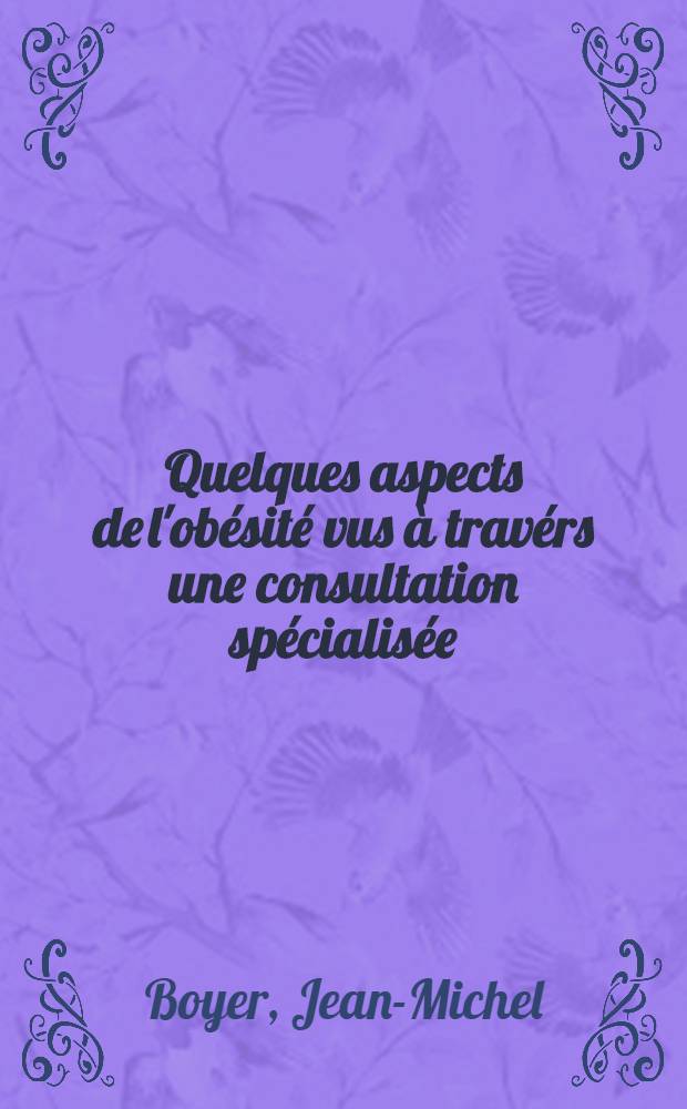 Quelques aspects de l'obésité vus à travérs une consultation spécialisée : Thèse ..