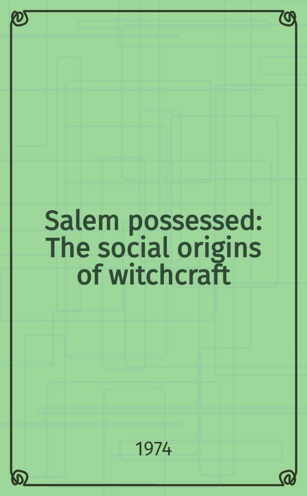 Salem possessed : The social origins of witchcraft