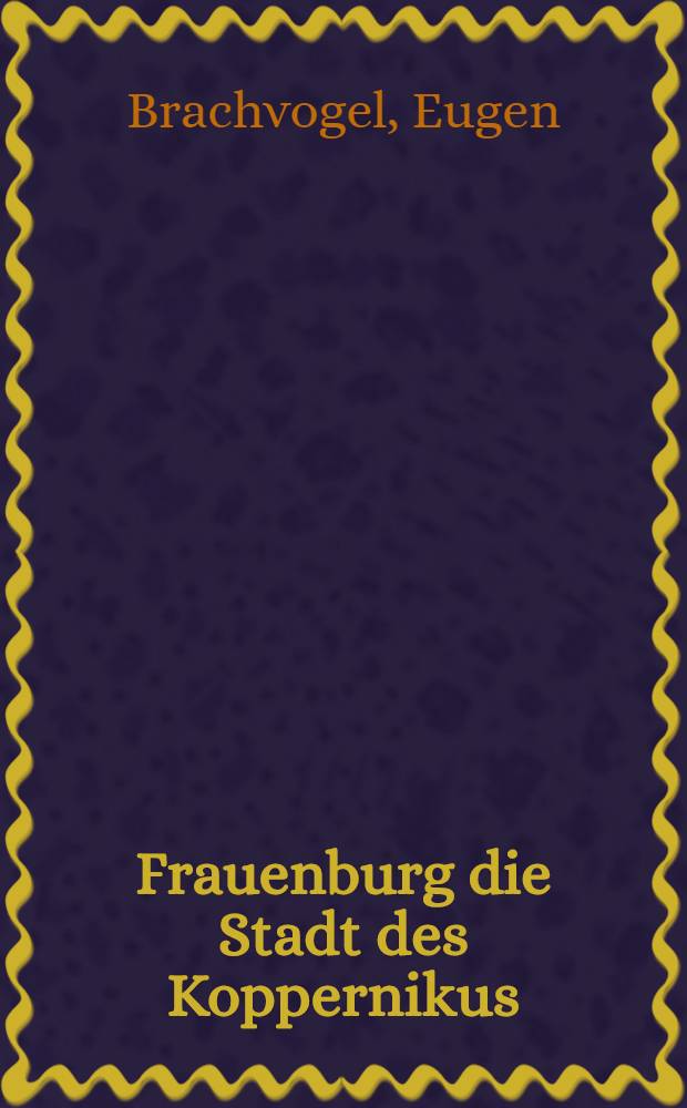 Frauenburg die Stadt des Koppernikus