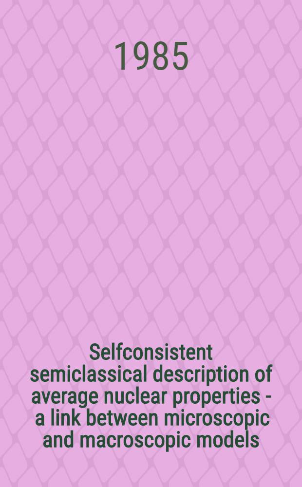 Selfconsistent semiclassical description of average nuclear properties - a link between microscopic and macroscopic models