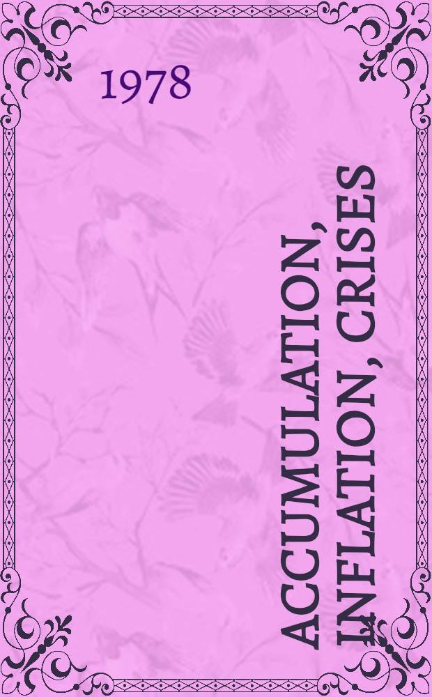 Accumulation, inflation, crises