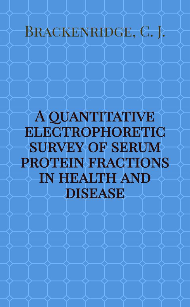 A quantitative electrophoretic survey of serum protein fractions in health and disease