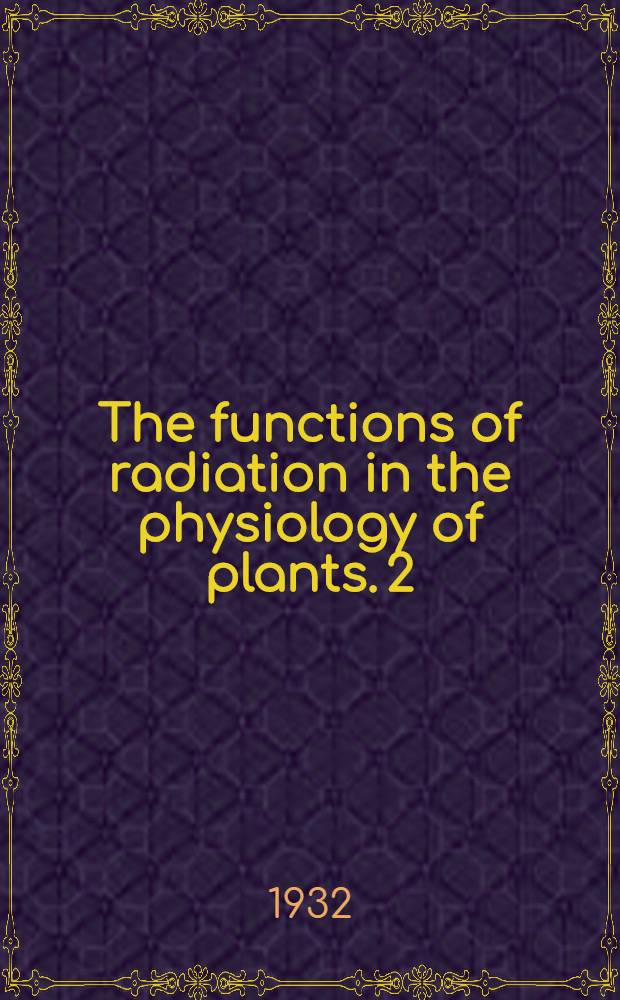 The functions of radiation in the physiology of plants. 2 : Some effects of near infra-red radiation on plants