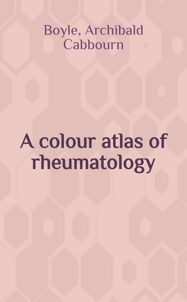 A colour atlas of rheumatology