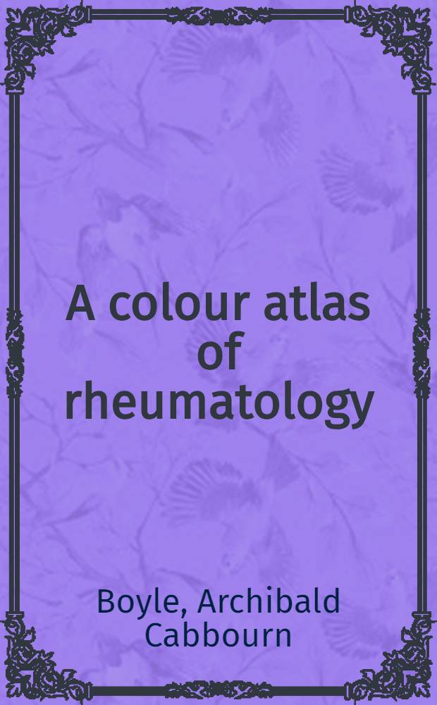 A colour atlas of rheumatology