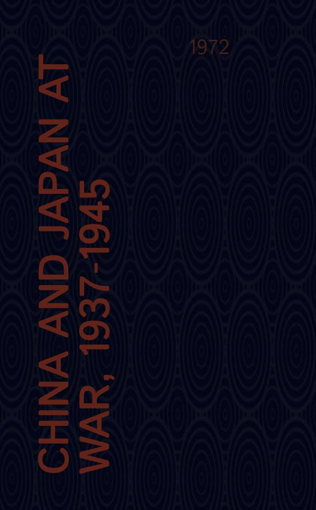 China and Japan at war, 1937-1945 : The politics of collaboration