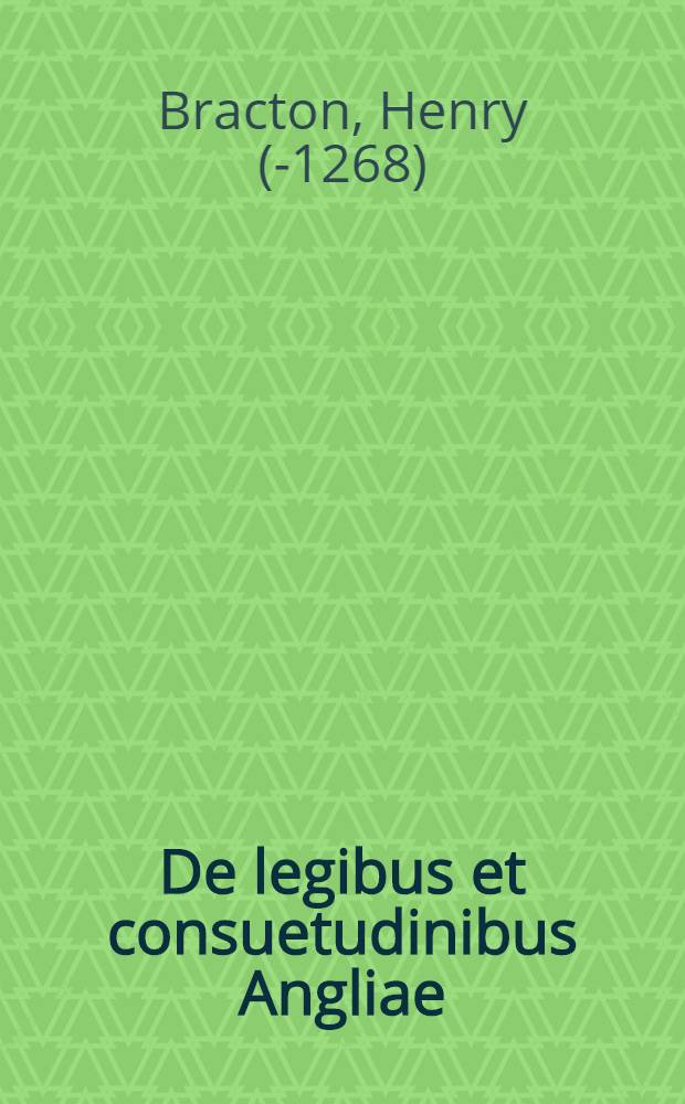 De legibus et consuetudinibus Angliae : Vol. 3-4