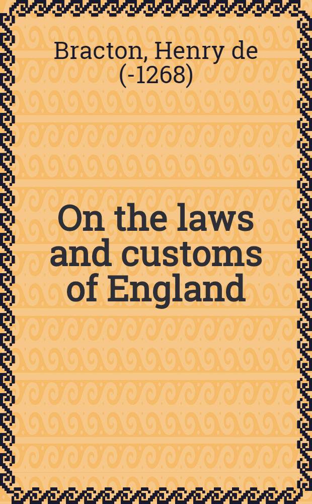 On the laws and customs of England : In 5 vol.