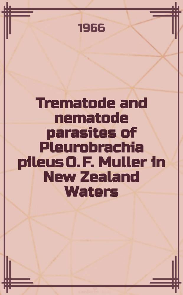 Trematode and nematode parasites of Pleurobrachia pileus O. F. Muller in New Zealand Waters