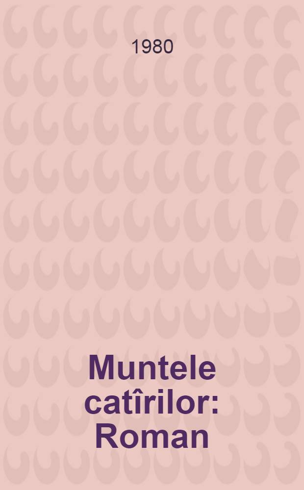 Muntele cat&icirc;rilor : Roman