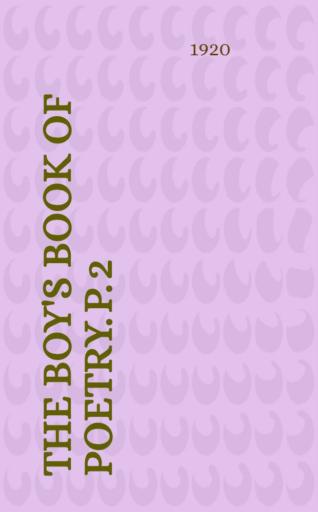 The Boy's book of poetry. P. 2 : Intermediate