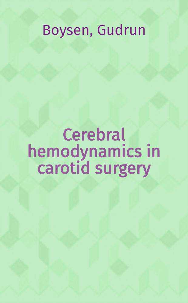 Cerebral hemodynamics in carotid surgery : Diss.
