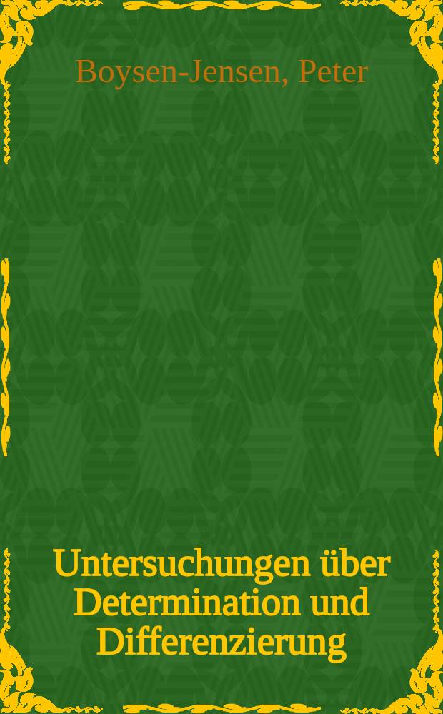 Untersuchungen über Determination und Differenzierung