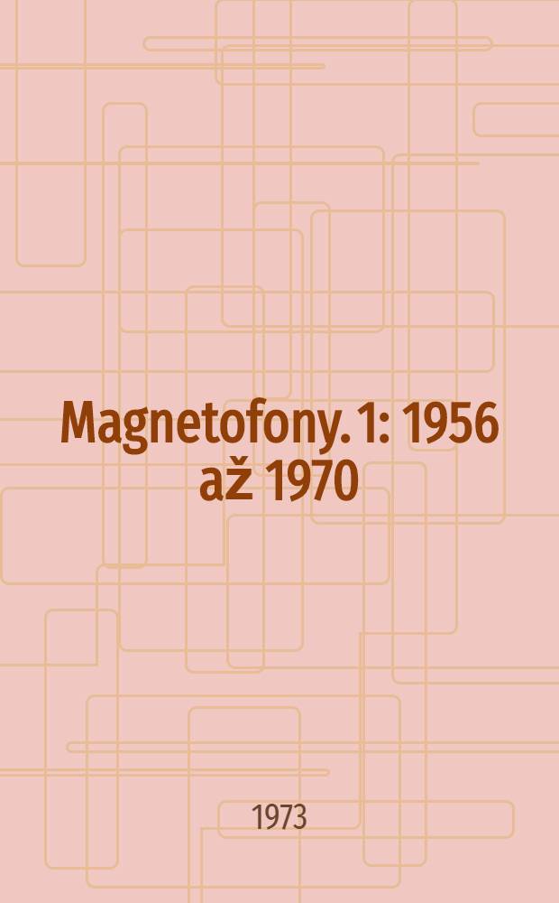 Magnetofony. 1 : 1956 až 1970