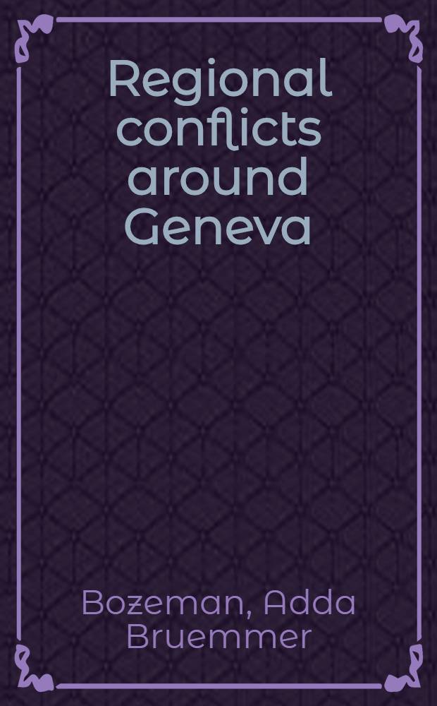 Regional conflicts around Geneva : An inquiry into the origin, nature and implications of the customs-free zones of Gex and Upper Savoy