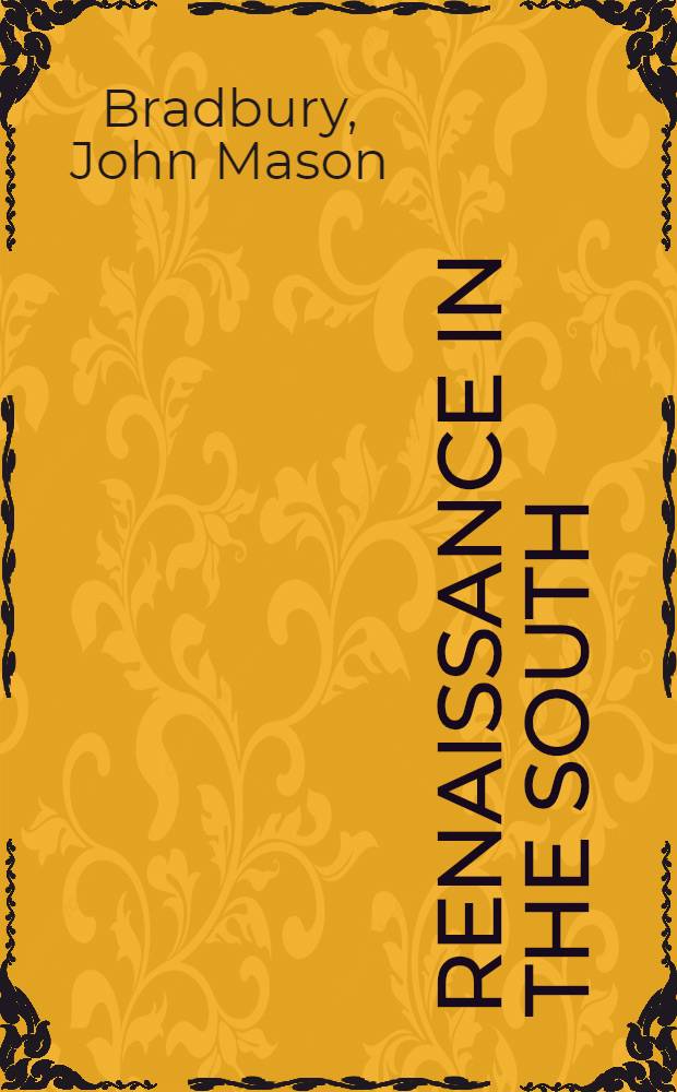 Renaissance in the South : A critical history of the literature, 1920-1960