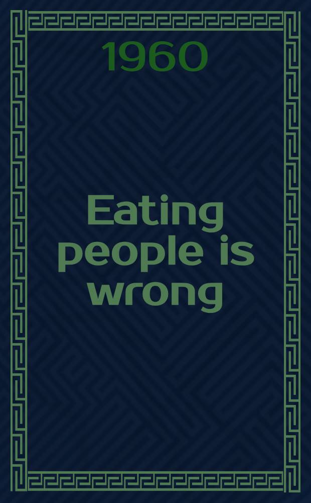 Eating people is wrong : A comedy