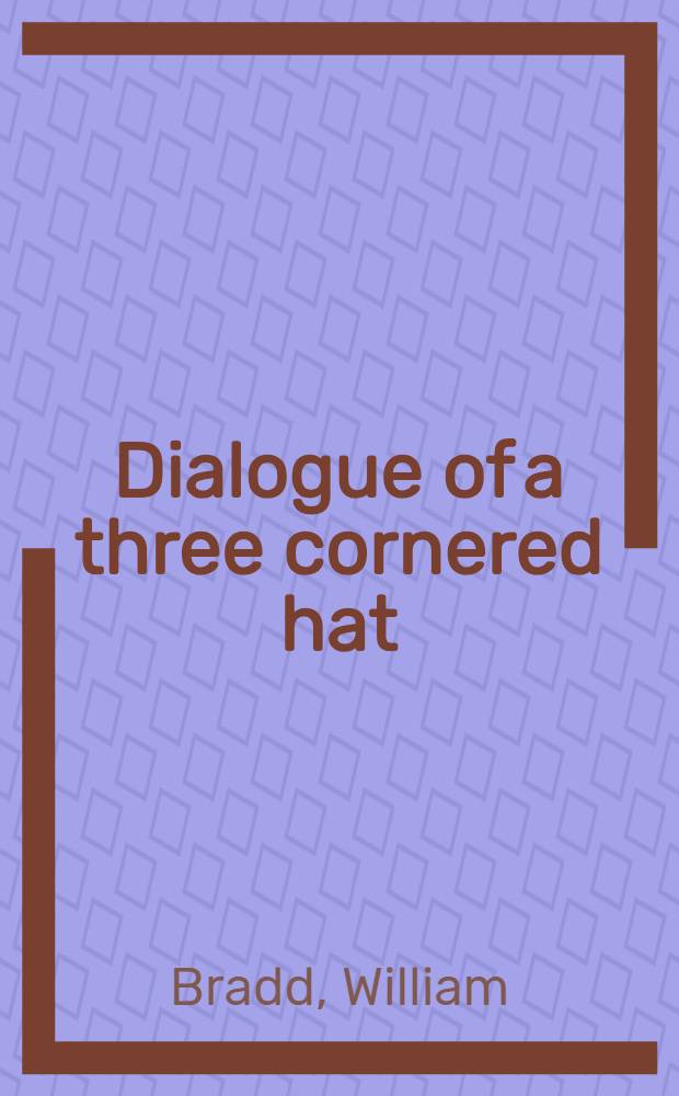 Dialogue of a three cornered hat : Poems