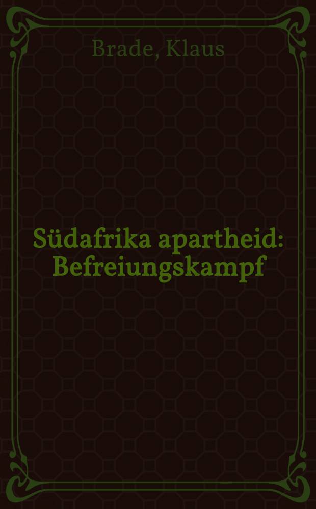 Südafrika apartheid : Befreiungskampf