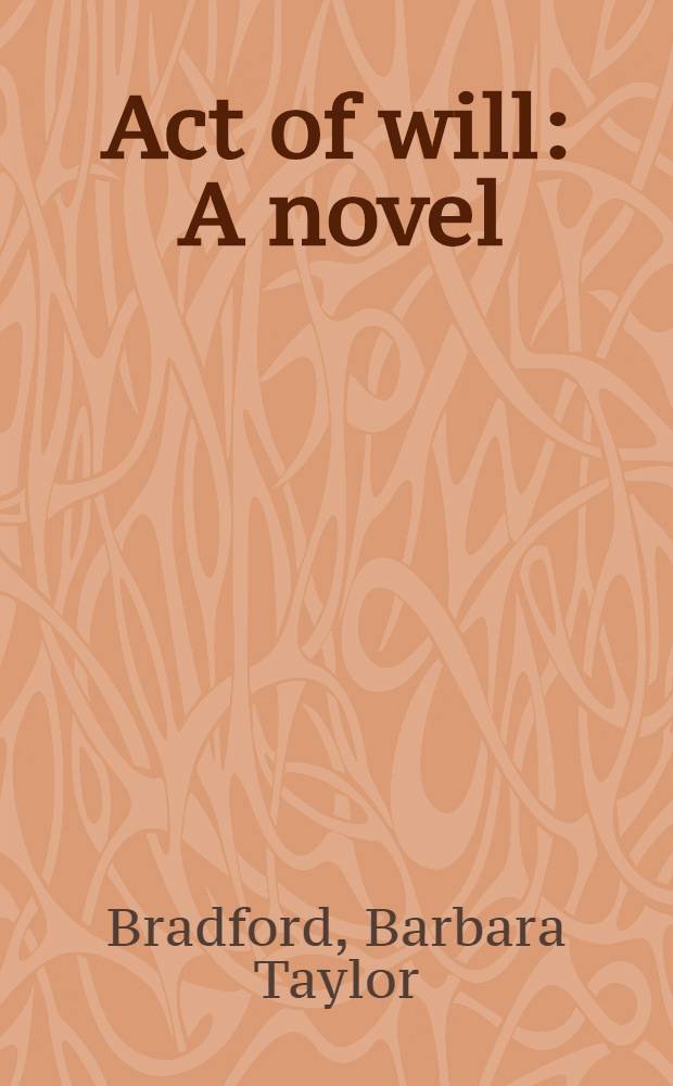 Act of will : A novel