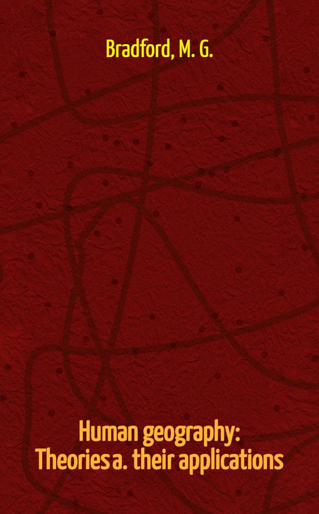 Human geography : Theories a. their applications