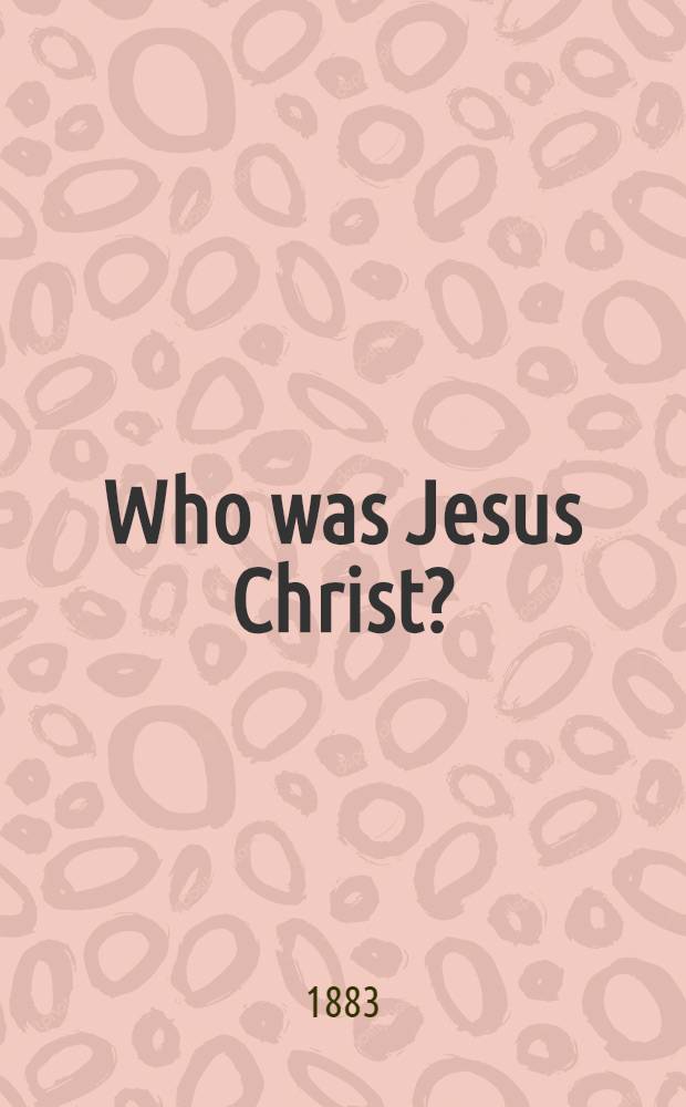 Who was Jesus Christ?