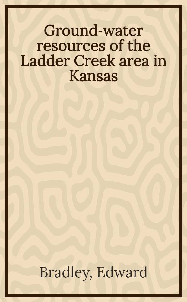 Ground-water resources of the Ladder Creek area in Kansas